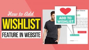 Read more about the article How to Add FREE Wishlist Feature & Page in WordPress, WooCommerce Website with TI Wishlist Plugin